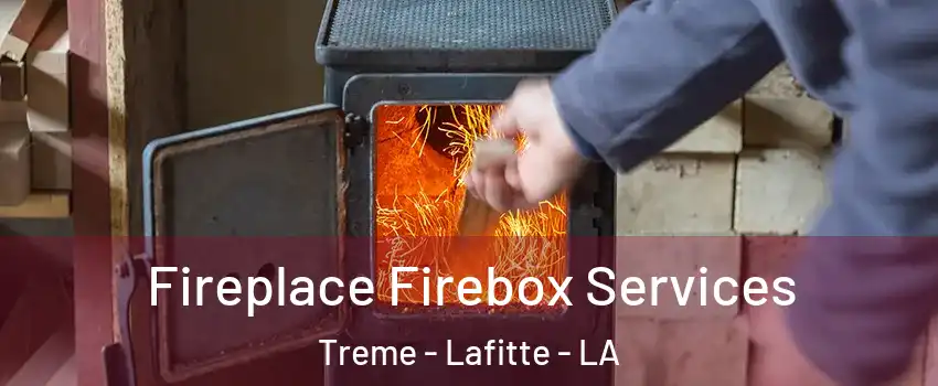 Fireplace Firebox Services Treme - Lafitte - LA