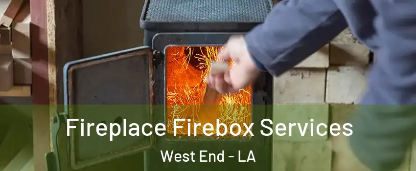 Fireplace Firebox Services West End - LA