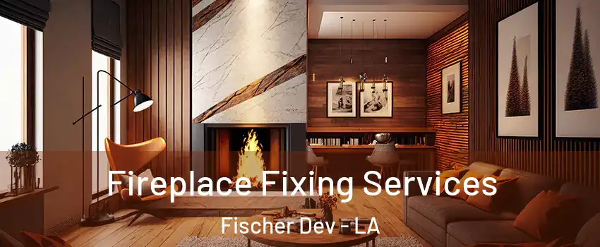 Fireplace Fixing Services Fischer Dev - LA