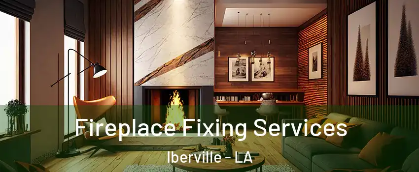 Fireplace Fixing Services Iberville - LA