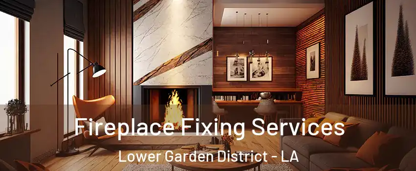 Fireplace Fixing Services Lower Garden District - LA