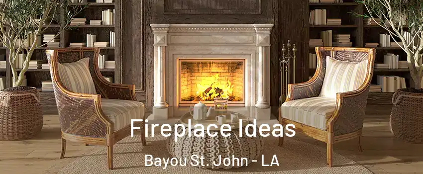 Fireplace Ideas Bayou St. John - LA