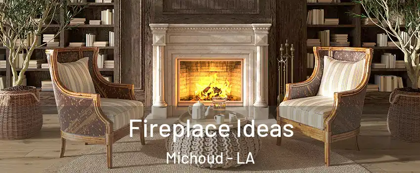 Fireplace Ideas Michoud - LA