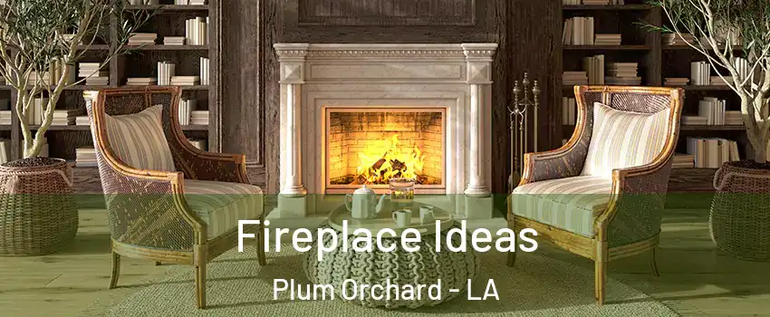 Fireplace Ideas Plum Orchard - LA