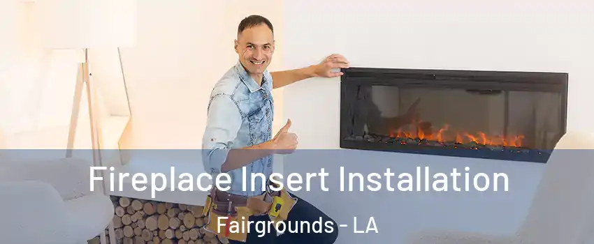 Fireplace Insert Installation Fairgrounds - LA