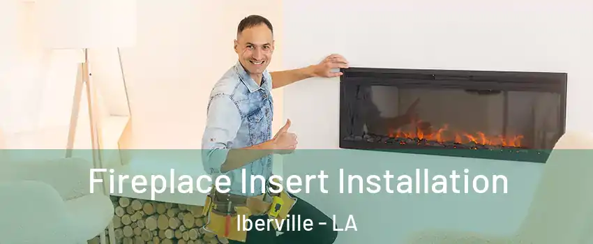 Fireplace Insert Installation Iberville - LA