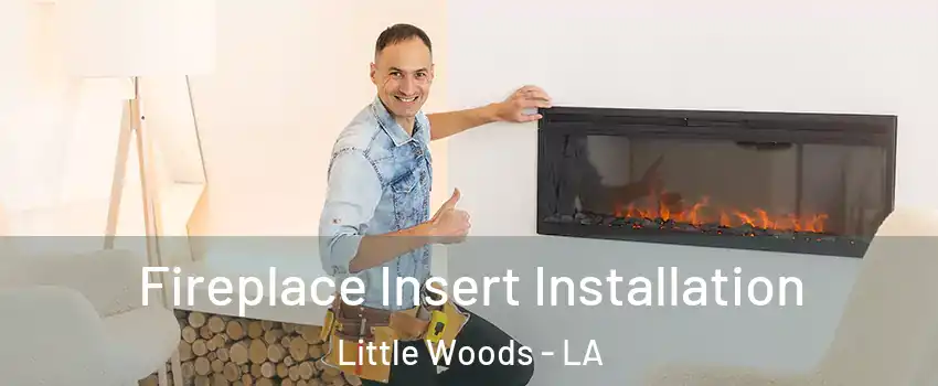 Fireplace Insert Installation Little Woods - LA