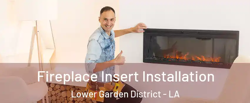 Fireplace Insert Installation Lower Garden District - LA