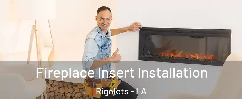 Fireplace Insert Installation Rigolets - LA