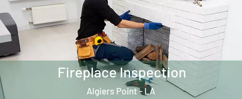 Fireplace Inspection Algiers Point - LA