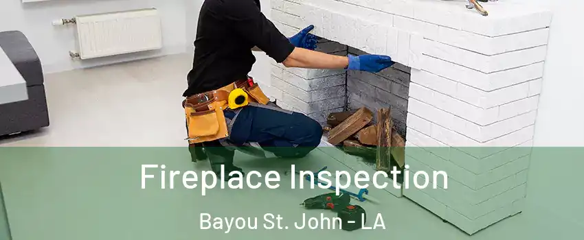 Fireplace Inspection Bayou St. John - LA