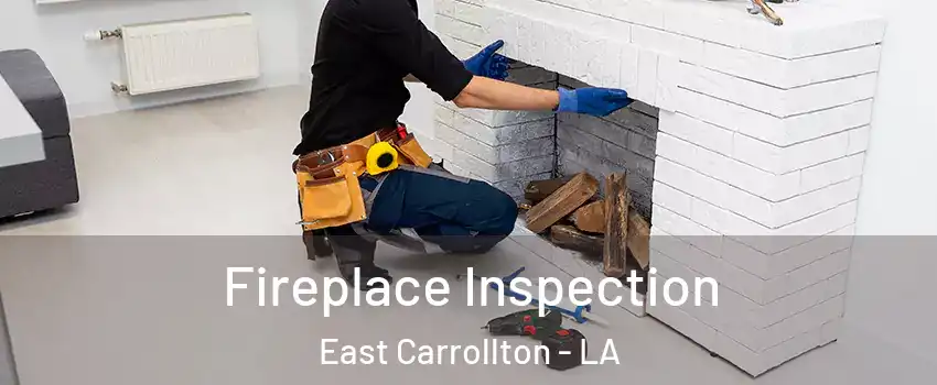 Fireplace Inspection East Carrollton - LA