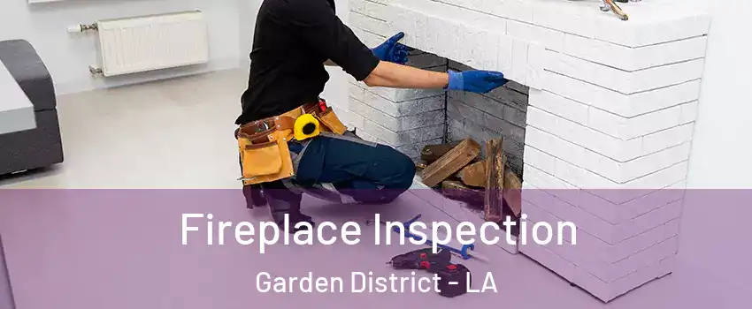 Fireplace Inspection Garden District - LA