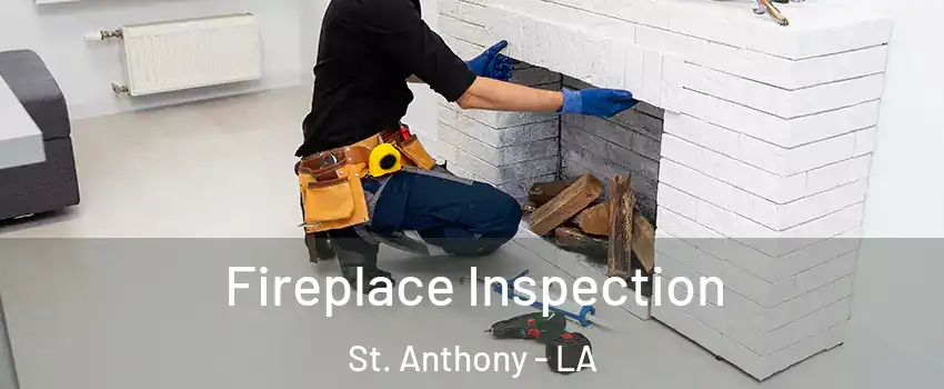 Fireplace Inspection St. Anthony - LA