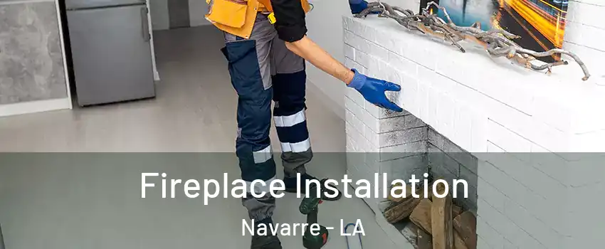 Fireplace Installation Navarre - LA