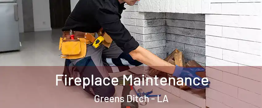 Fireplace Maintenance Greens Ditch - LA