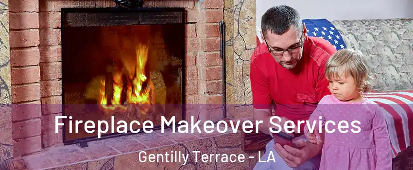 Fireplace Makeover Services Gentilly Terrace - LA