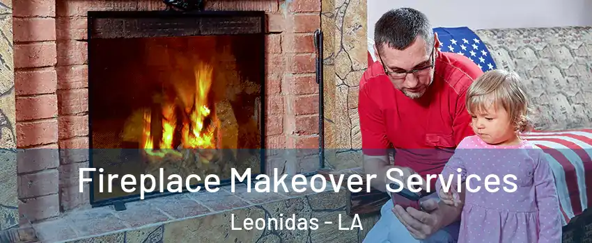 Fireplace Makeover Services Leonidas - LA