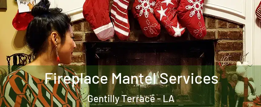 Fireplace Mantel Services Gentilly Terrace - LA