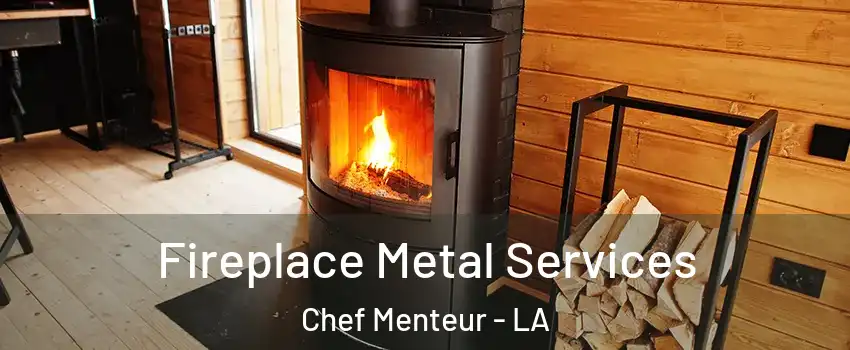 Fireplace Metal Services Chef Menteur - LA