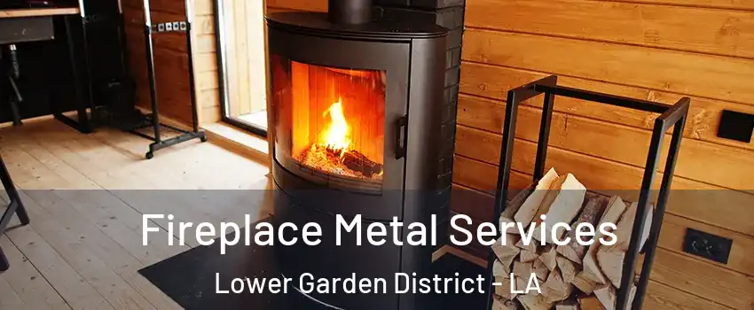 Fireplace Metal Services Lower Garden District - LA