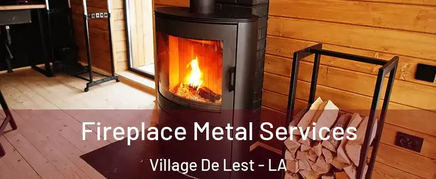 Fireplace Metal Services Village De Lest - LA