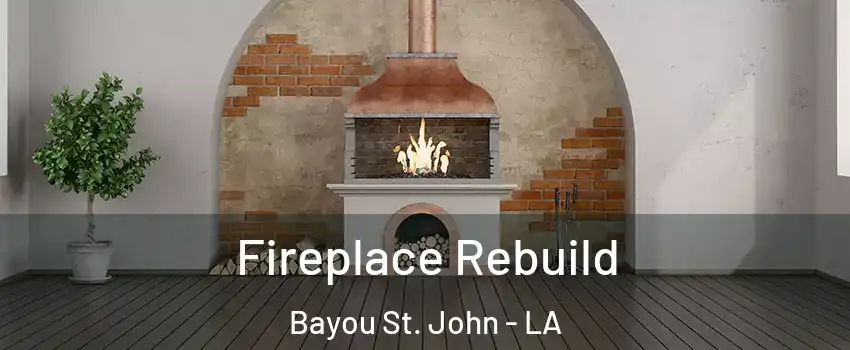 Fireplace Rebuild Bayou St. John - LA