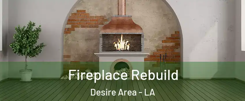 Fireplace Rebuild Desire Area - LA