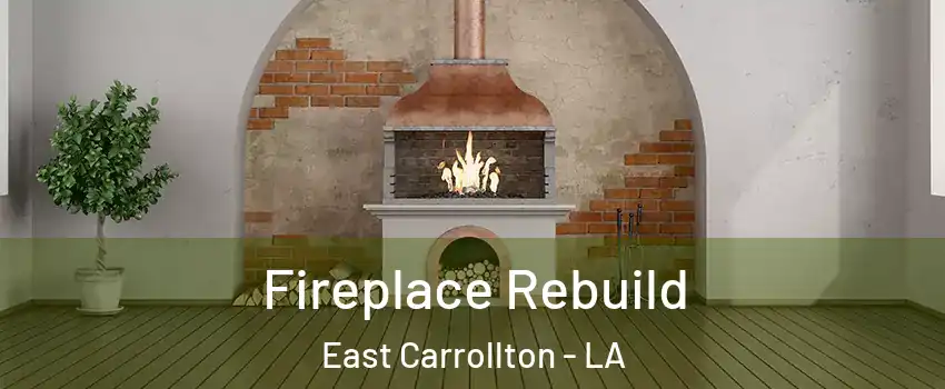 Fireplace Rebuild East Carrollton - LA