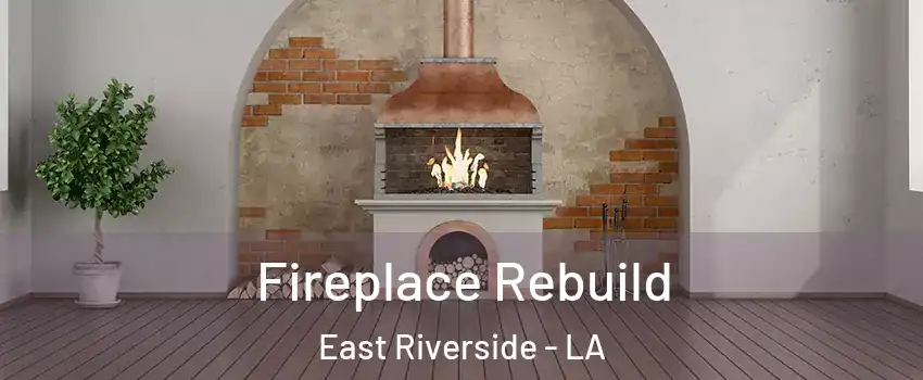 Fireplace Rebuild East Riverside - LA