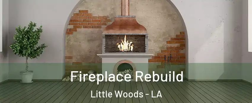 Fireplace Rebuild Little Woods - LA