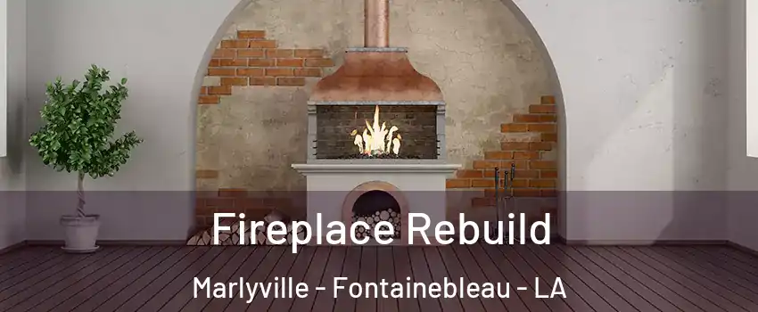 Fireplace Rebuild Marlyville - Fontainebleau - LA