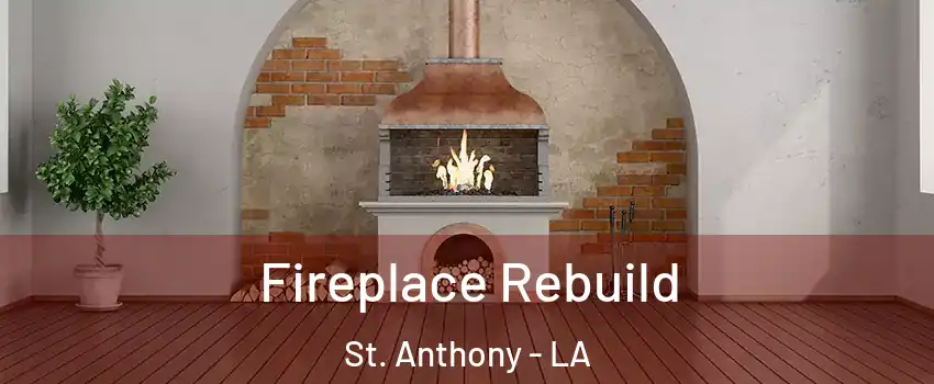 Fireplace Rebuild St. Anthony - LA