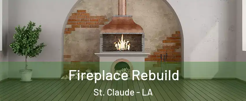 Fireplace Rebuild St. Claude - LA