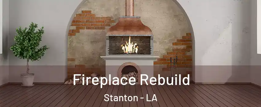 Fireplace Rebuild Stanton - LA