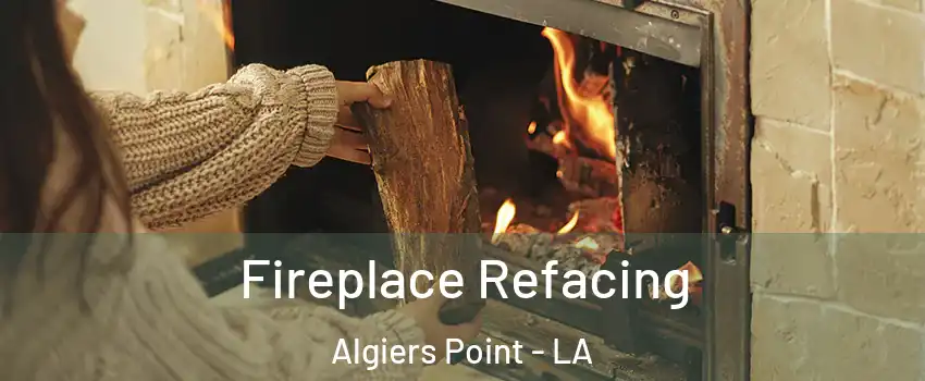 Fireplace Refacing Algiers Point - LA