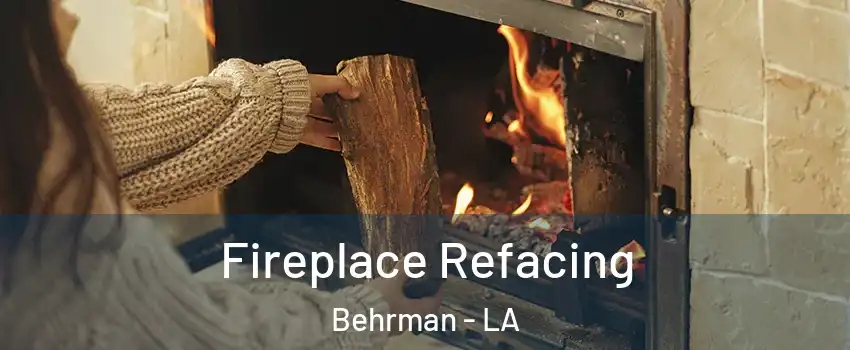 Fireplace Refacing Behrman - LA