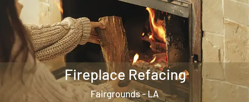 Fireplace Refacing Fairgrounds - LA