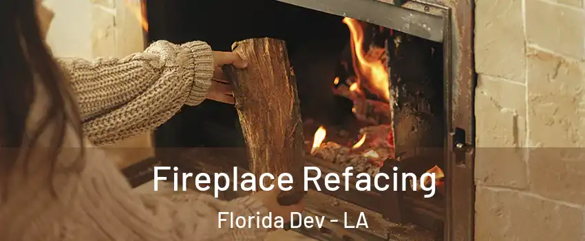 Fireplace Refacing Florida Dev - LA