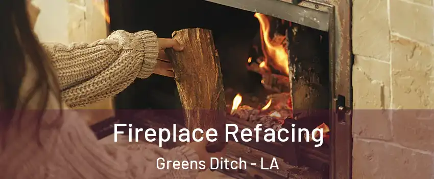 Fireplace Refacing Greens Ditch - LA