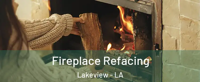 Fireplace Refacing Lakeview - LA