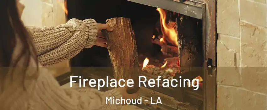 Fireplace Refacing Michoud - LA