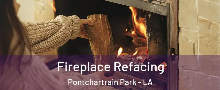 Fireplace Refacing Pontchartrain Park - LA