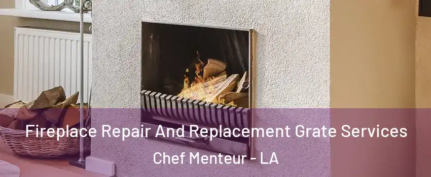 Fireplace Repair And Replacement Grate Services Chef Menteur - LA