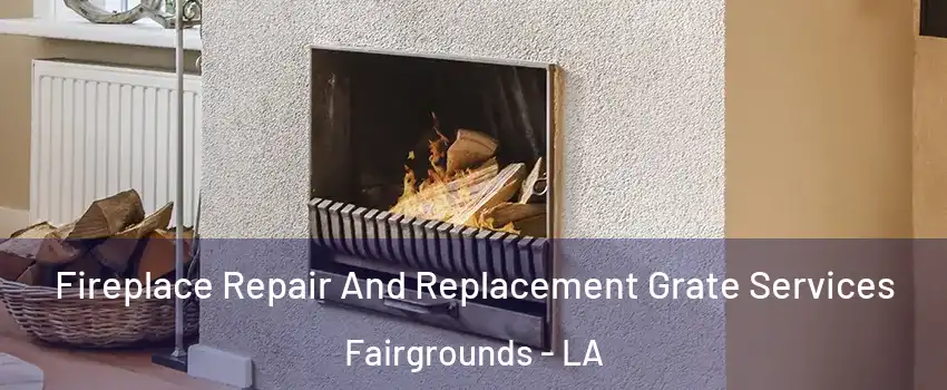 Fireplace Repair And Replacement Grate Services Fairgrounds - LA