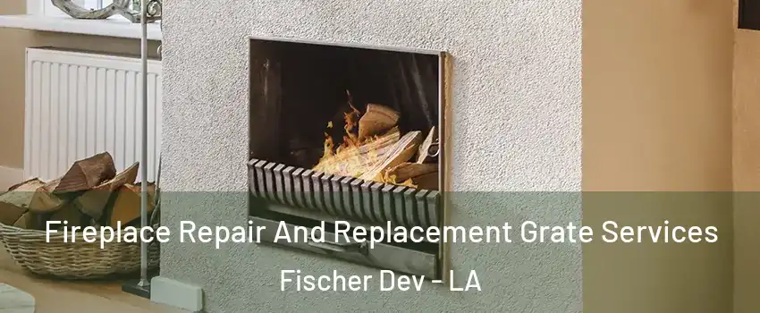 Fireplace Repair And Replacement Grate Services Fischer Dev - LA