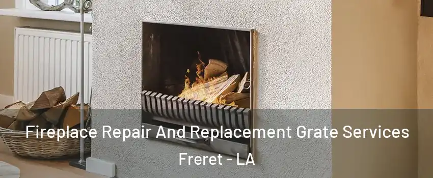 Fireplace Repair And Replacement Grate Services Freret - LA