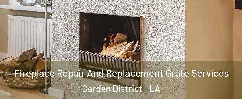 Fireplace Repair And Replacement Grate Services Garden District - LA