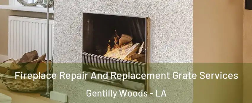 Fireplace Repair And Replacement Grate Services Gentilly Woods - LA