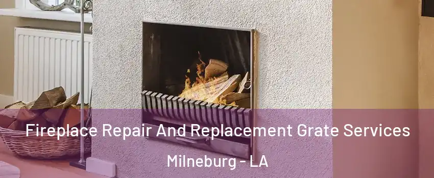 Fireplace Repair And Replacement Grate Services Milneburg - LA